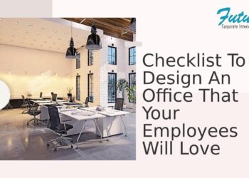 Checklist To Design An Office That Your Employees Will Love ...
